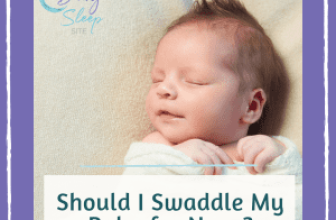 Should I Swaddle My Baby For Daytime Naps?